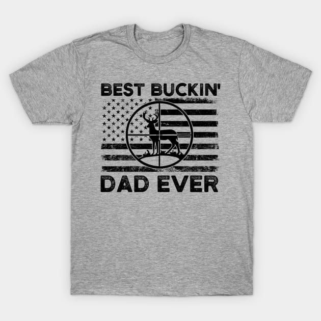 Hunting Season Best Buckin' Dad Ever T-Shirt by mittievance